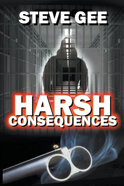 Knjiga Harsh Consequences Steve Gee