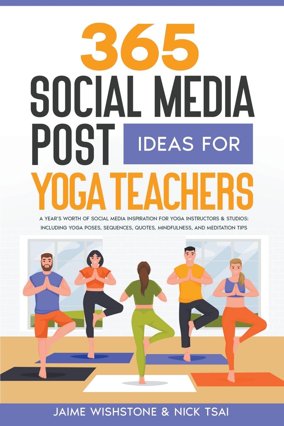Kniha 365 Social Media Post Ideas For Yoga Teachers Jaime Wishstone