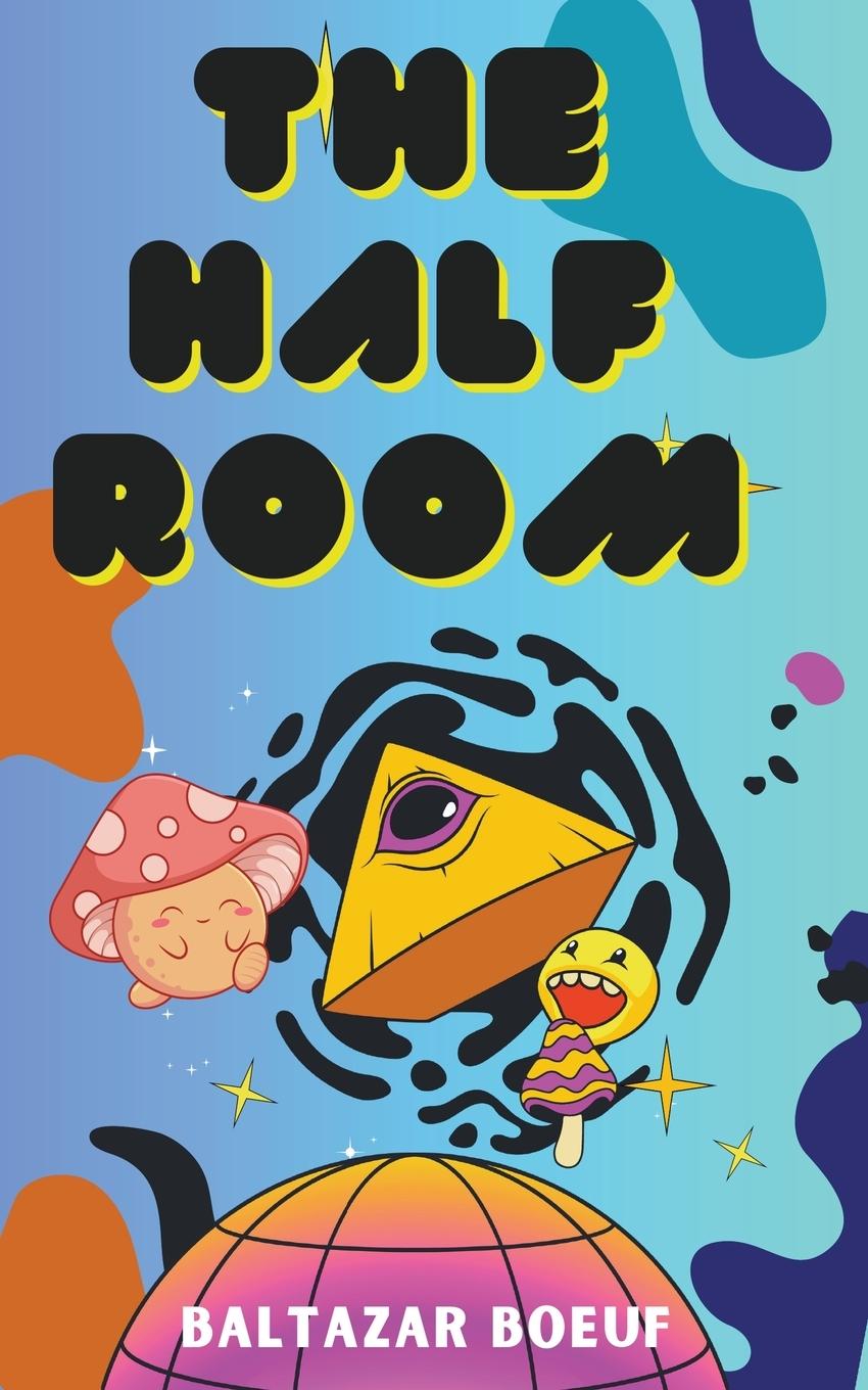 Knjiga The Half Room Baltazar Boeuf