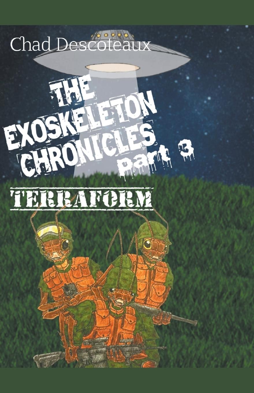 Knjiga The Exoskeleton Chronicles Part 3 Chad Descoteaux