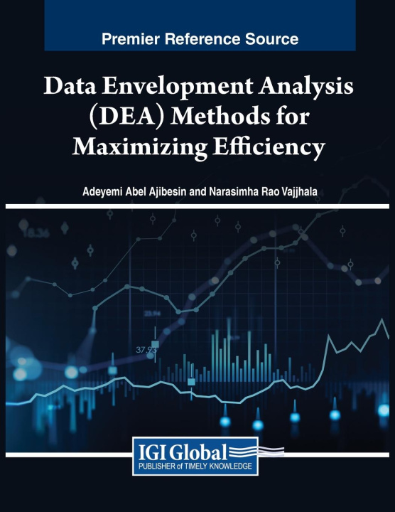 Knjiga Data Envelopment Analysis (DEA) Methods for Maximizing Efficiency Narasimha Rao Vajjhala