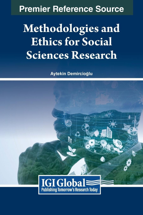 Книга Methodologies and Ethics for Social Sciences Research Aytekin Demircioğlu