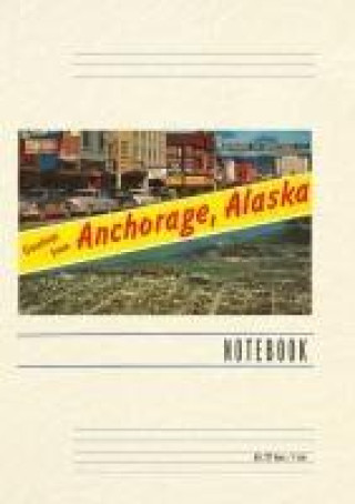 Книга Vintage Lined Notebook Greetings from Anchorage 