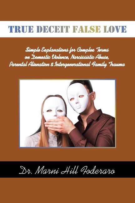 Книга True Deceit False Love Dr. Marni Hill Foderaro