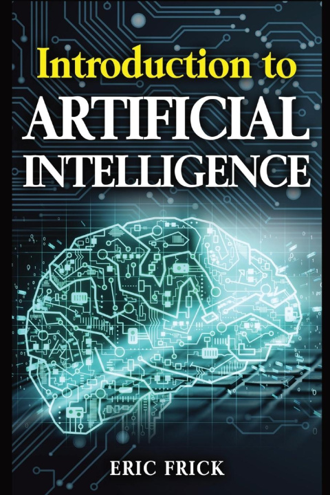 Book Introduction to Artificial Intelligence Eric Frick
