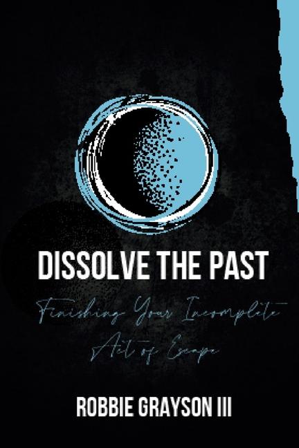 Book Dissolve the Past Robbie Grayson