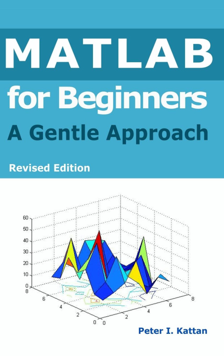 Knjiga MATLAB for Beginners Peter I. Kattan