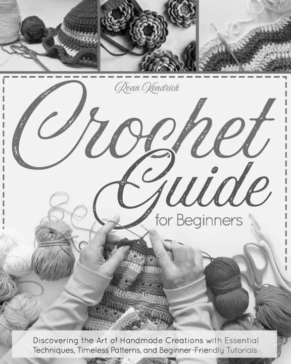 Knjiga Crochet Guide for Beginners Roan Kendrick