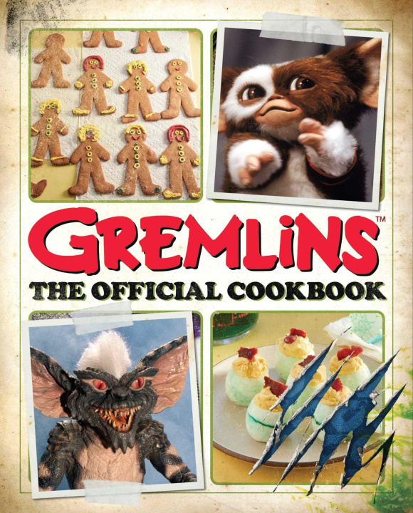 Kniha Gremlins: The Official Cookbook Erik Burnham