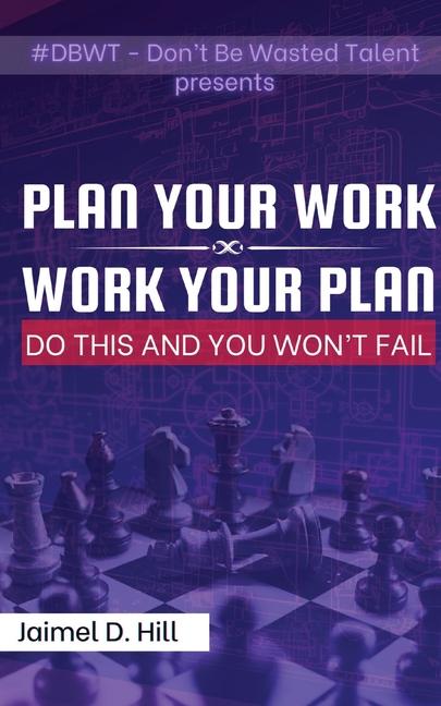 Knjiga Plan Your Work - Work Your Plan Jaimel D Hill