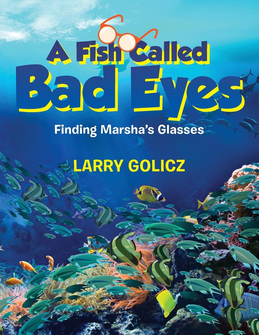 Книга A Fish Called Bad Eyes Larry Golicz