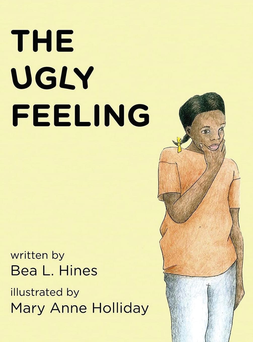 Книга The Ugly Feeling Bea L. Hines