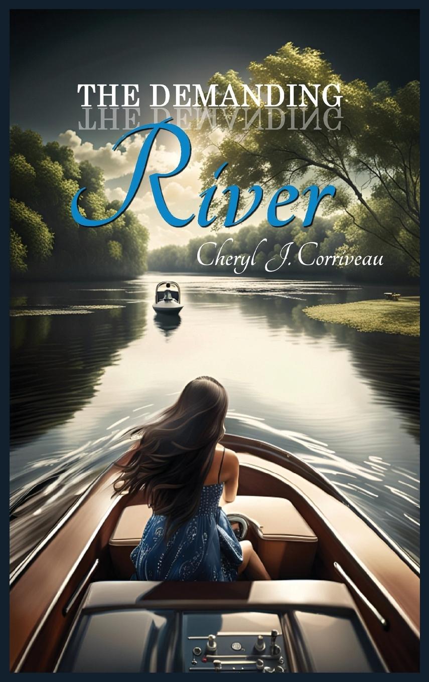 Knjiga The Demanding River Cheryl J. Corriveau