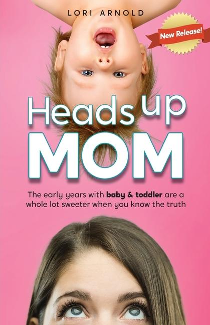 Knjiga Heads Up Mom Lori Arnold