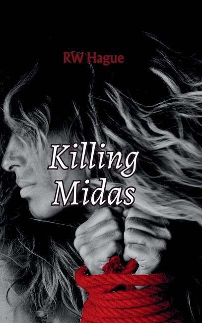 Knjiga Killing Midas RW Hague