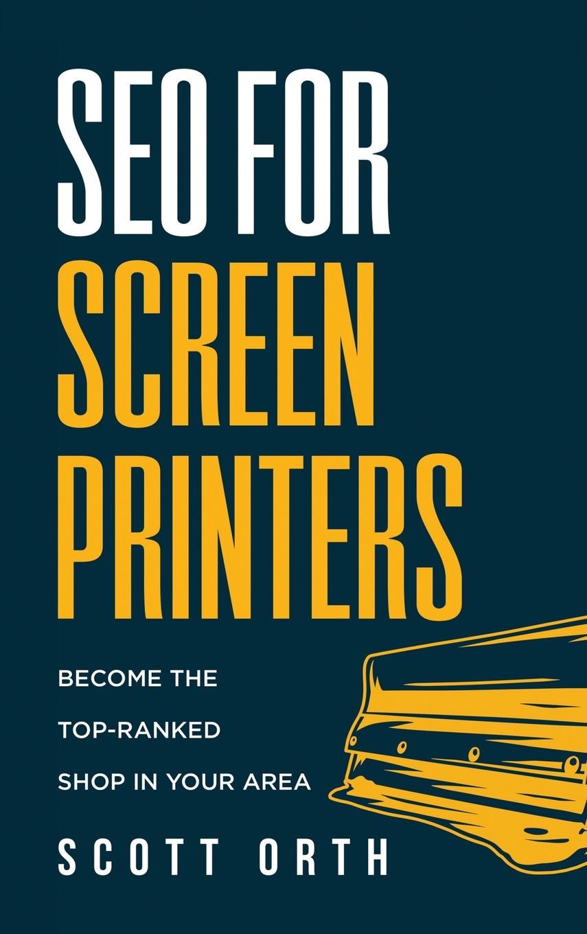 Knjiga SEO for Screen Printers Scott Orth