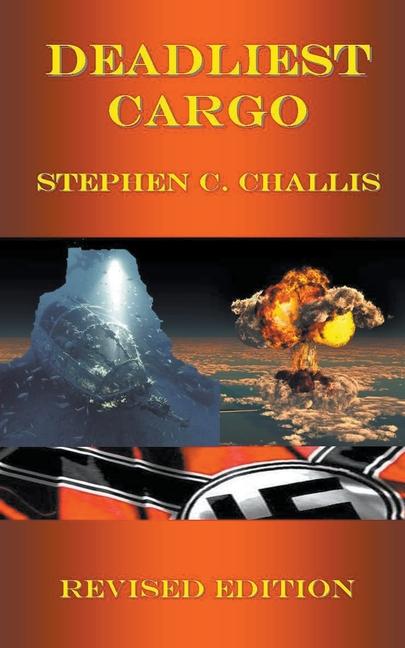 Knjiga Deadliest Cargo Stephen C. Challis