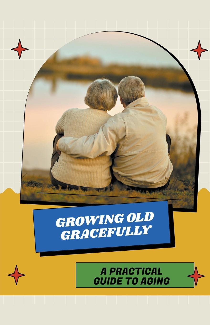 Kniha Growing Old Gracefully 