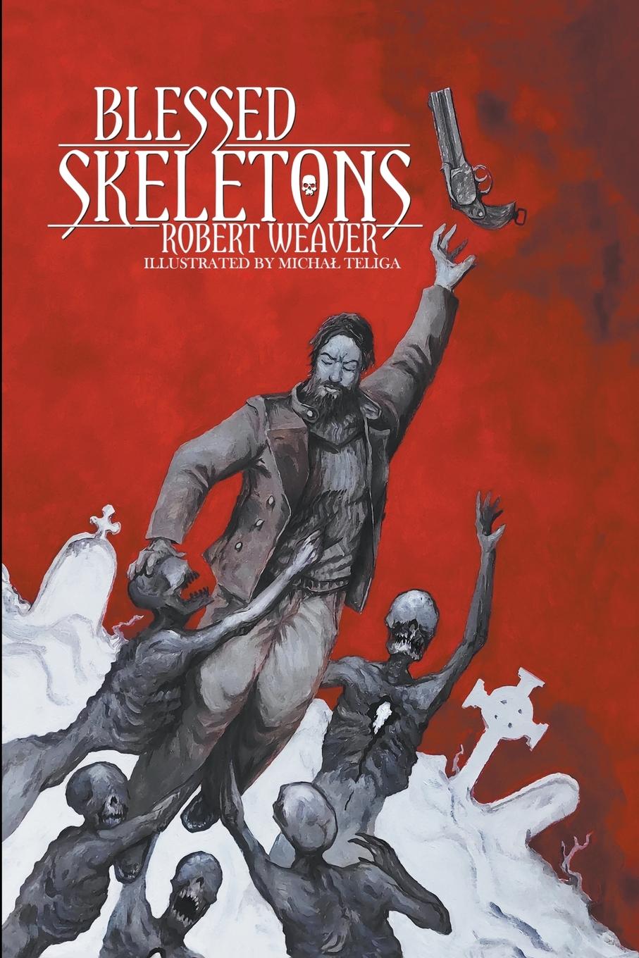 Book Blessed Skeletons Robert Weaver