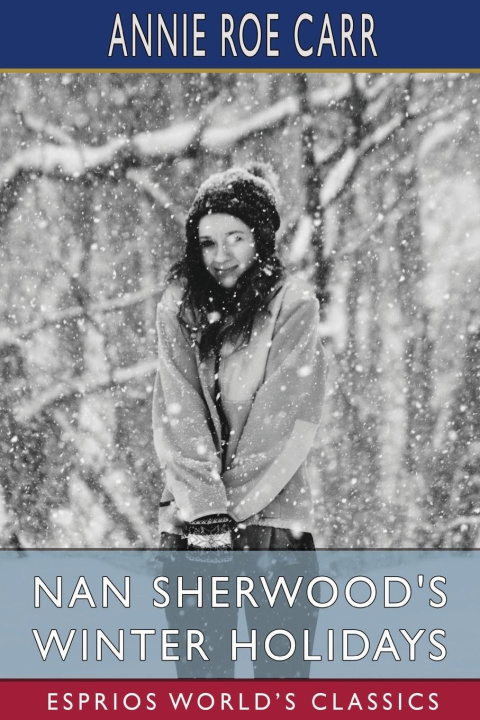 Libro Nan Sherwood's Winter Holidays (Esprios Classics) Annie Roe Carr