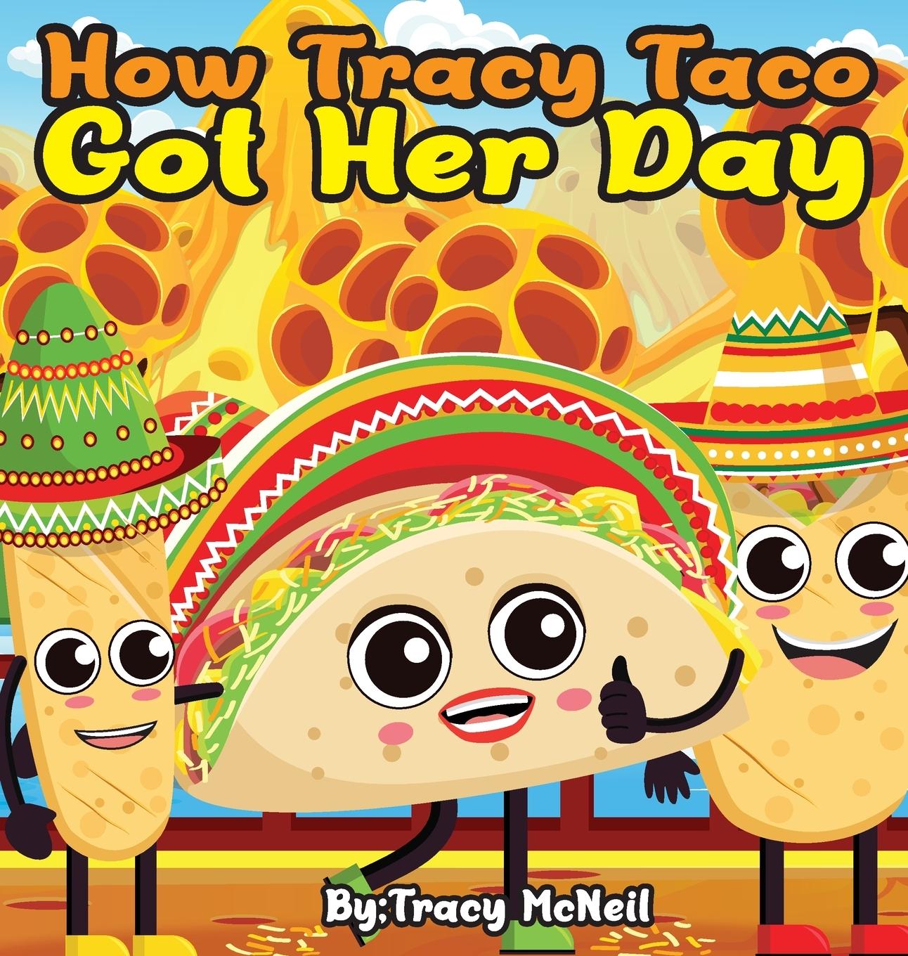Книга How Tracy Taco Got Her Day Tracy McNeil
