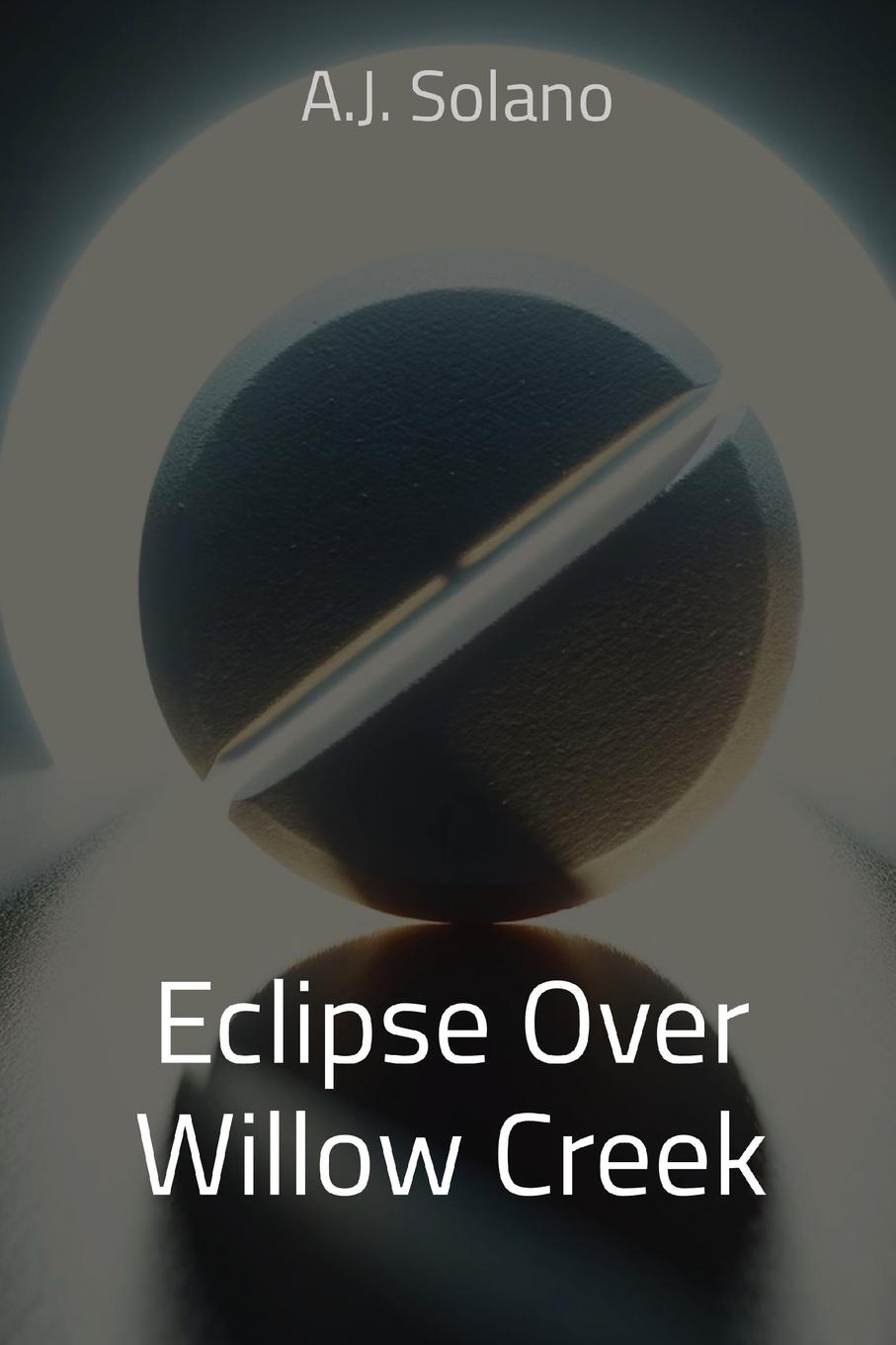 Книга Eclipse Over Willow Creek A.J. Solano