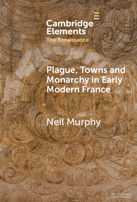 Carte Plague, Towns and Monarchy in Early Modern France Neil Murphy