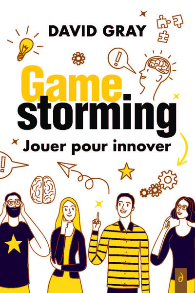 Kniha Gamestorming : Jouer pour innover Dave Gray