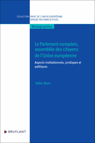 Книга Le Parlement européen, assemblée des citoyens de l'Union européenne - Aspects institutionnels, jurid Didier Blanc