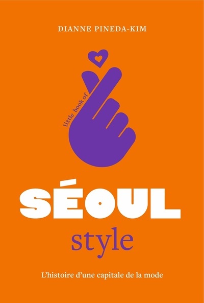 Kniha Little Book of Seoul Style (version francaise) Dianne Pineda-Kim