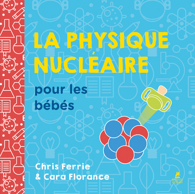 Kniha La physique nucléaire pour les bébés Chris Ferrie