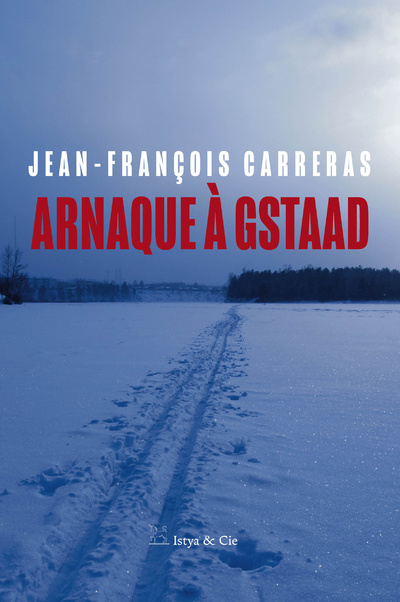 Knjiga Arnaque à Gstaad Jean-François Carreras
