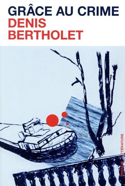 Boek Grâce au crime Denis Bertholet
