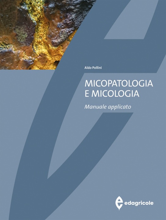 Kniha Micopatologia e micologia. Manuale applicato Aldo Pollini