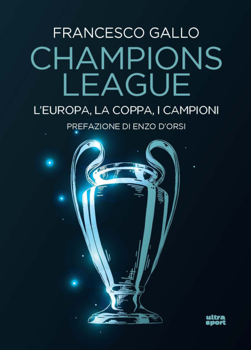 Könyv Champions league. L'Europa, la coppa, i campioni Francesco Gallo