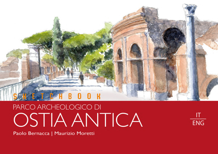 Könyv Sketchbook parco archeologico di Ostia Antica. Ediz. italiana e inglese Paolo Bernacca