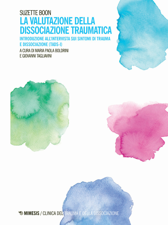 Kniha valutazione della dissociazione traumatica. Introduzione all'intervista sui sintomi di trauma e dissociazione (TADS-I) Suzette Boon