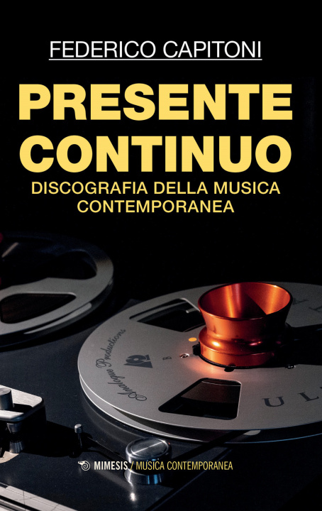 Kniha Presente continuo. Discografia della musica contemporanea Federico Capitoni