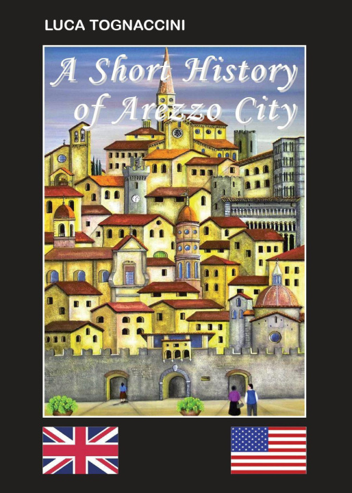 Книга short history of Arezzo city Luca Tognaccini