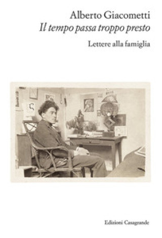 Könyv tempo passa troppo presto. Lettere alla famiglia Alberto Giacometti
