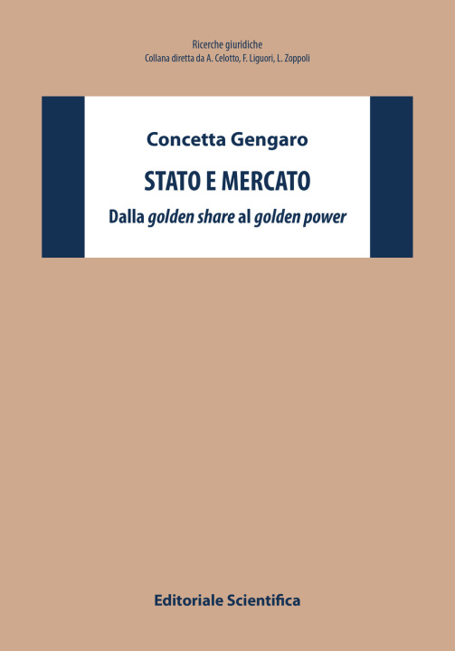 Könyv Stato e mercato. Dalla «golden share» al «golden power» Concetta Gengaro