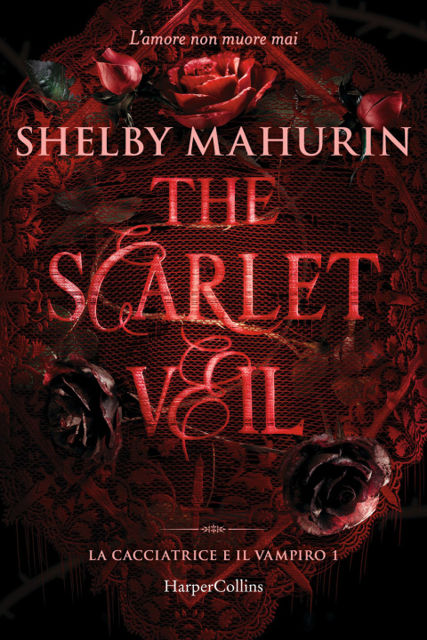 Kniha scarlet veil. La cacciatrice e il vampiro Shelby Mahurin