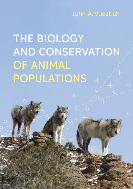 Kniha The Biology and Conservation of Animal Populations John A. Vucetich