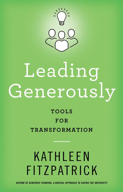 Carte Leading Generously – Tools for Transformation Kathleen Fitzpatrick