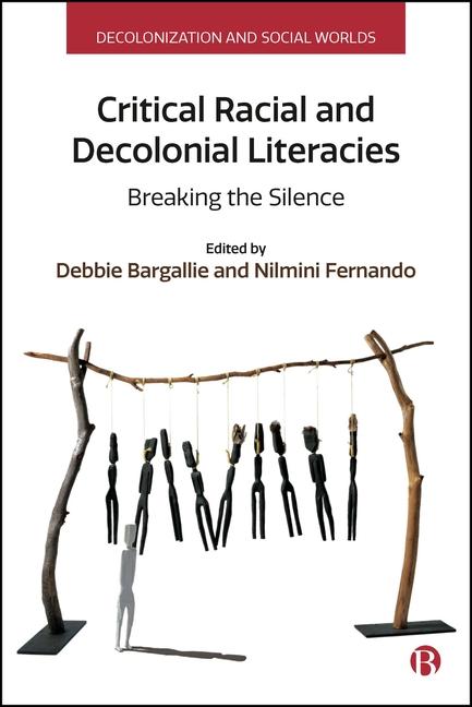 Kniha Critical Racial and Decolonial Literacies – Breaki ng the Silence Debbie Bargallie