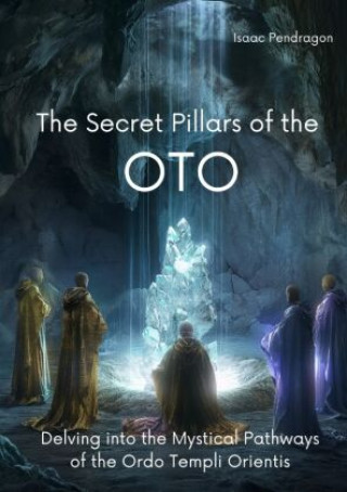 Buch The Secret Pillars of the OTO Isaac Pendragon