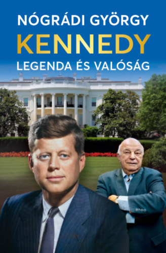 Kniha Kennedy - Legenda és valóság Nógrádi György