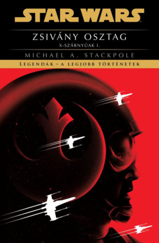 Kniha Star Wars: Zsivány osztag -  X-szárnyúak I. Michael Stackpole