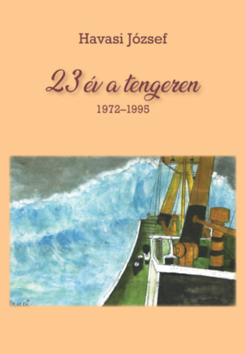 Kniha 23 év a tengeren 1972-1995 Havasi József