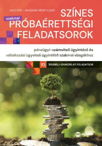 Książka Színes próbaérettségi feladatsorok pénzügyi-számviteli ügyintéző és vállalkozási ügyviteli ügyintéző szakmai vizsgákhoz Laczi Rita